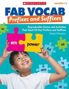 Fab Vocab: Prefixes and Suffixes: Reproducible Games and Activities That Teach 50 Key Prefixes and Suffixes - Wheaton, Sheila