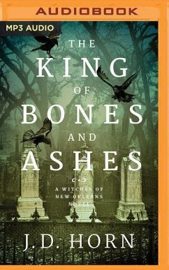 The King of Bones and Ashes - Horn, J. D.