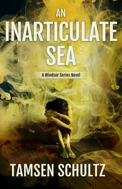 An Inarticulate Sea: Windsor Series, Book 5 - Schultz, Tamsen