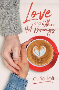 Love and Other Hot Beverages - Loft, Laurie