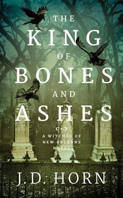 The King of Bones and Ashes - Horn, J. D.