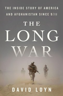 The Long War: The Inside Story of America and Afghanistan Since 9/11 - Loyn, David