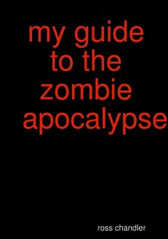 my guide to the zombie apocolypes - Chandler, Ross