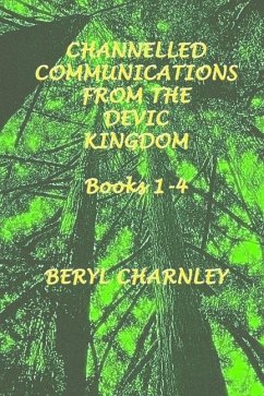channelled communications from the devic kingdom: books 1-4 - Charnley, Beryl