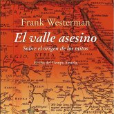 El valle asesino : sobre el origen de los mitos