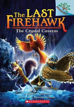 The Crystal Caverns: A Branches Book (the Last Firehawk #2) - Charman, Katrina