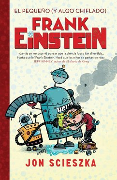 El Pequeño (Y Algo Chiflado) Frank Einstein / Frank Einstein and the Antimatter Motor - Scieszka, Jon