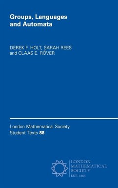 Groups, Languages and Automata - Holt, Derek F.; Rees, Sarah; Röver, Claas E.