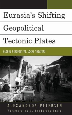 Eurasia's Shifting Geopolitical Tectonic Plates - Petersen, Alexandros