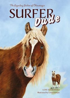 Surfer Dude: The Legendary Stallion of Chincoteague - Szymanski, Lois