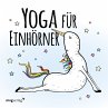 Yoga für Einhörner - Bild 1