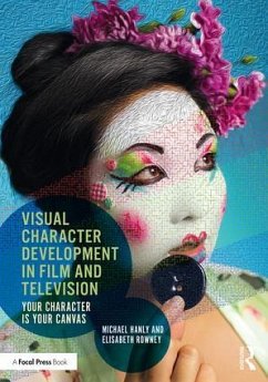 Visual Character Development in Film and Television - Hanly, Michael; Rowney, Elisabeth