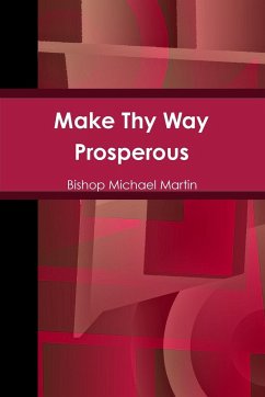 Make Thy Way Prosperous - Martin, Bishop Michael