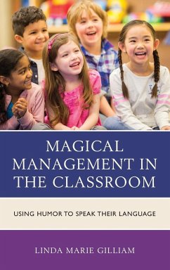 Magical Management in the Classroom - Gilliam, Linda Marie