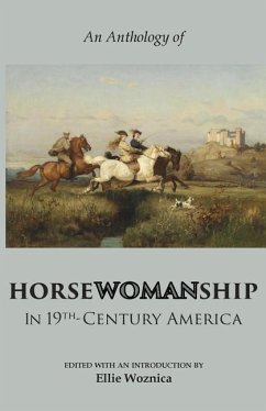 Horsewomanship in 19th-Century America: An Anthology - Karr, Elizabeth; Mead, Theodore H.