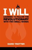 I Will: Learning to Follow the Revolutionary With Two Small Words