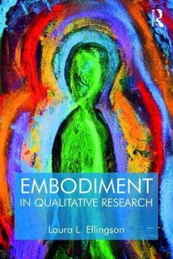 Embodiment in Qualitative Research - Ellingson, Laura L