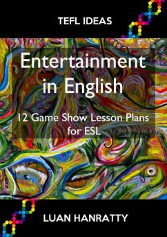 Entertainment in English - 12 Game Show Lesson Plans for ESL (eBook, ePUB) - Hanratty, Luan