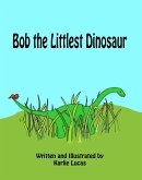 Bob the Littlest Dinosaur (eBook, ePUB)