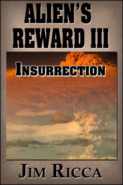 The Alien's Reward III: Insurrection (eBook, ePUB) - Ricca, Jim