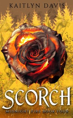 Scorch (Midnight Fire Series Book Four) (eBook, ePUB) - Davis, Kaitlyn