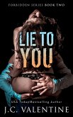 Lie to You (Forbidden Trilogy, #2) (eBook, ePUB)