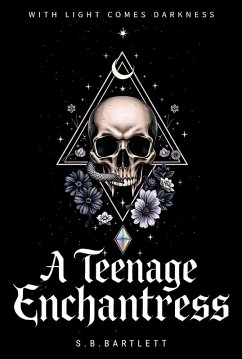 Cover A Teenage Enchantress: With Light Comes Darkness (eBook, ePUB)