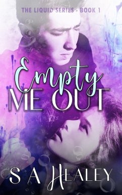Empty Me Out (The Liquid Series Book 1) (eBook, ePUB) - Healey, S. A.
