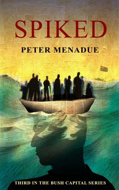 Spiked (Bush Capital Series, #3) (eBook, ePUB) - Menadue, Peter Spiked (Bush Capital Series, #3) (eBook, ePUB) - Menadue, Peter