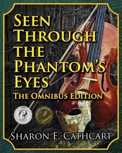 Seen Through the Phantom's Eyes: The Omnibus Edition (eBook, ePUB) Cover Seen Through the Phantom's Eyes: The Omnibus Edition (eBook, ePUB)