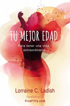 Tu mejor edad (eBook, ePUB) - Ladish, Lorraine C.