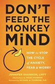 Don't Feed the Monkey Mind (eBook, ePUB)