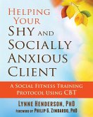 Helping Your Shy and Socially Anxious Client (eBook, ePUB)