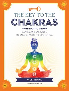 The Key to the Chakras (eBook, ePUB) - Howie, Vicki