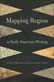 Mapping Region in Early American Writing (eBook, ePUB) Mapping Region in Early American Writing (eBook, ePUB)