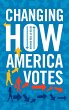 Changing How America Votes (eBook, ePUB) - Bild 1