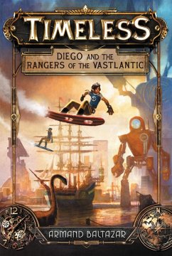 Timeless: Diego and the Rangers of the Vastlantic (eBook, ePUB) - Baltazar, Armand