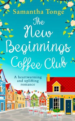 The New Beginnings Coffee Club (eBook, ePUB) - Tonge, Samantha The New Beginnings Coffee Club (eBook, ePUB) - Tonge, Samantha