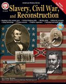 Slavery, Civil War, and Reconstruction, Grades 6 - 12 (eBook, PDF)