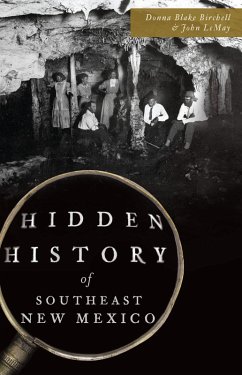 Hidden History of Southeast New Mexico (eBook, ePUB) - LeMay, Donna Blake Birchell & John