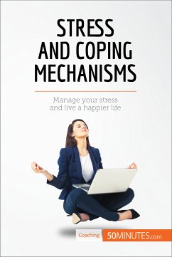 Stress and Coping Mechanisms (eBook, ePUB) - 50minutes