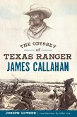 Odyssey of Texas Ranger James Callahan (eBook, ePUB)