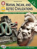 Mayan, Incan, and Aztec Civilizations, Grades 5 - 8 (eBook, PDF)