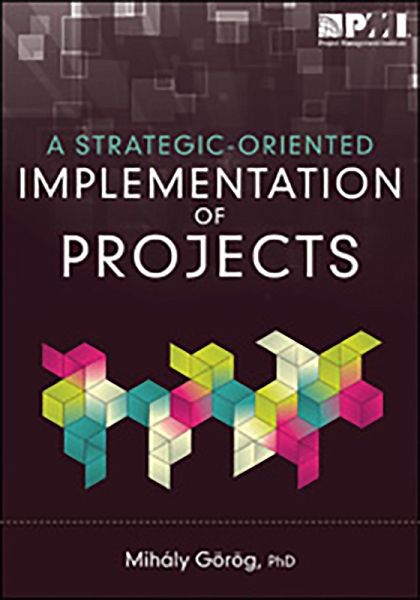 Strategic-Oriented Implementation of Projects (eBook, ePUB) Strategic-Oriented Implementation of Projects (eBook, ePUB)