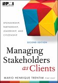 Managing Stakeholders as Clients (eBook, ePUB) Managing Stakeholders as Clients (eBook, ePUB)