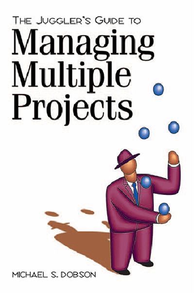 Juggler's Guide to Managing Multiple Projects (eBook, PDF)