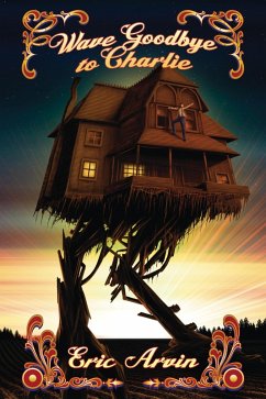 Wave Goodbye to Charlie (eBook, ePUB) - Arvin, Eric