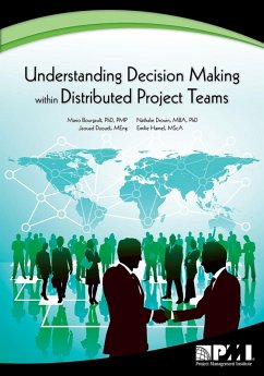 Understanding Decision-Making within Distributed Project Teams (eBook, ePUB) - Mario Bourgault; Nathalie Drouin, Mba