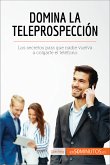 Domina la teleprospección (eBook, ePUB)