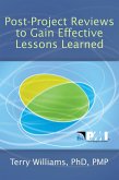 Post-Project Reviews to Gain Effective Lessons Learned (eBook, ePUB) Post-Project Reviews to Gain Effective Lessons Learned (eBook, ePUB)